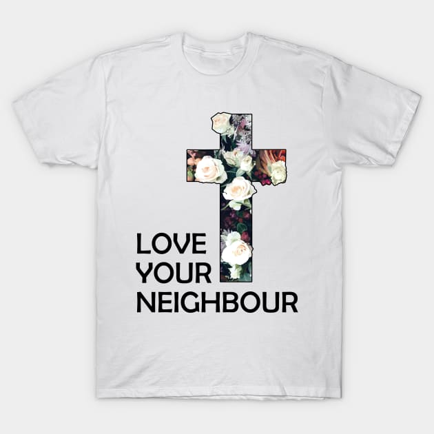 Christian Love Your Neighbour T-Shirt by Jennifer